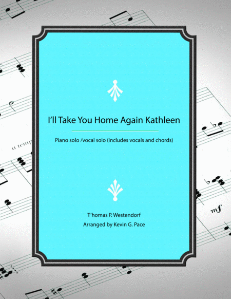 I Will Take You Home Again Kathleen Piano Solo Vocal Solo Sheet Music