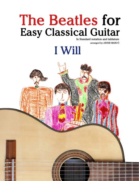 I Will The Beatles For Easy Classical Guitar Sheet Music