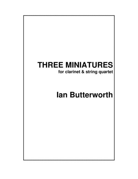 Ian Butterworth Three Miniatures For Clarinet String Quartet Sheet Music