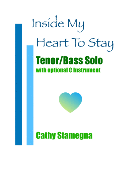 Inside My Heart To Stay For Tenor Bass Solo Piano And Optional C Instrument Sheet Music