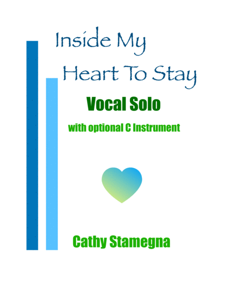 Free Sheet Music Inside My Heart To Stay Vocal Solo Piano Acc Optional C Instrument