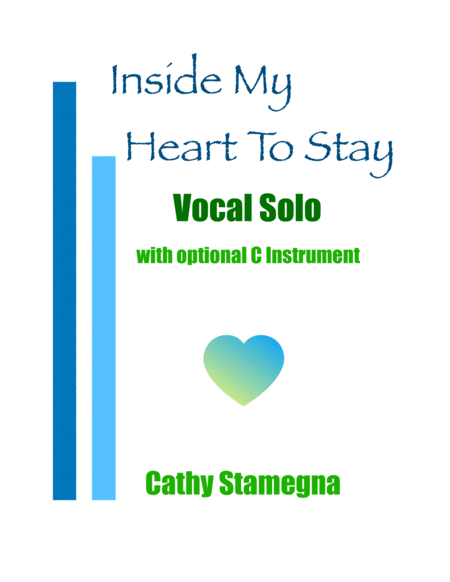 Inside My Heart To Stay Vocal Solo Piano Acc Optional C Instrument Sheet Music