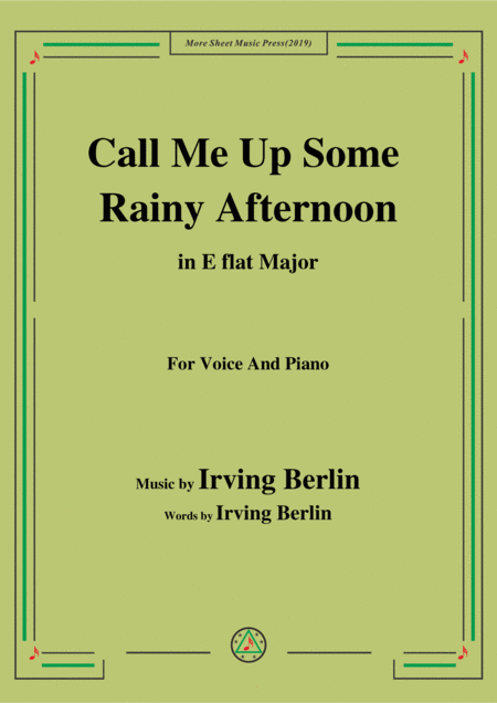 Irving Berlin Call Me Up Some Rainy Afternoon In E Flat Major For Voice Piano Sheet Music