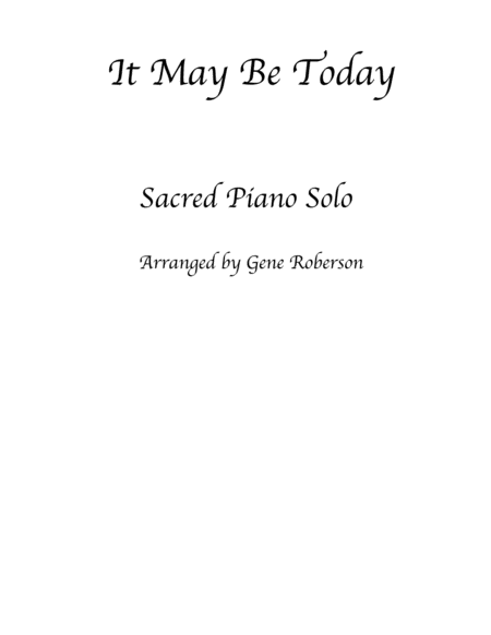 Free Sheet Music It May Be Today Sacred Piano Solo