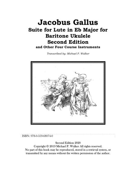 Jacobus Gallus Suite For Lute In Eb Major For Baritone Ukulele And Other Four Course Instruments Second Edition Sheet Music