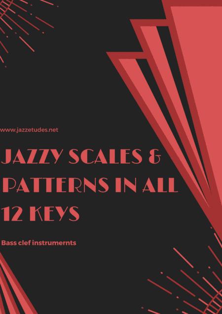 Jazzy Scales Patterns In 12 Keys Bass Clef Sheet Music