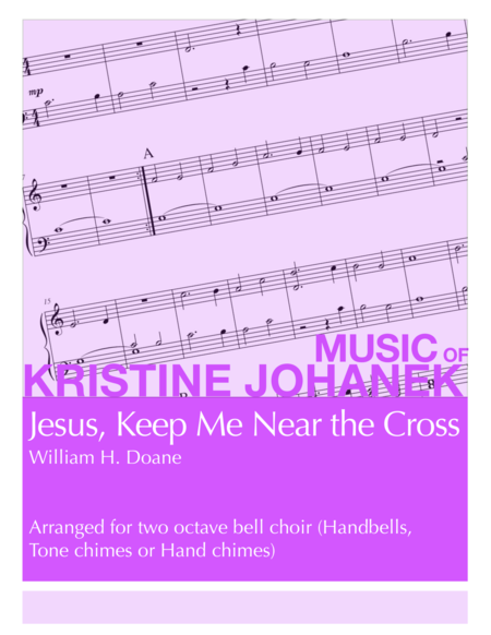 Jesus Keep Me Near The Cross 2 Octave Handbells Tone Chimes Or Hand Chimes Sheet Music