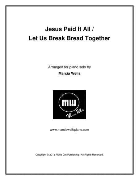 Free Sheet Music Jesus Paid It All Let Us Break Bread Together