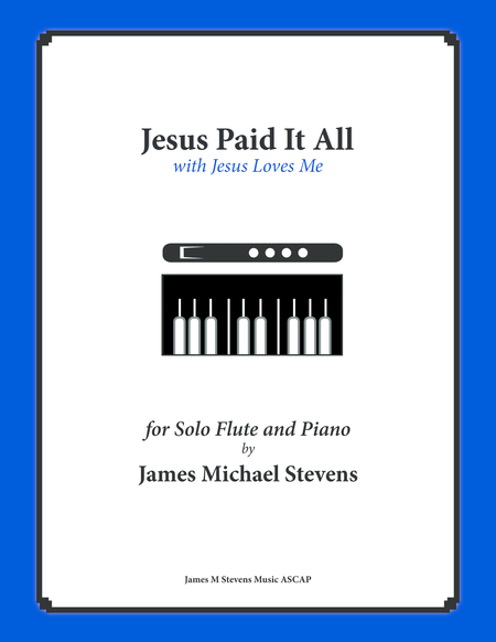 Free Sheet Music Jesus Paid It All With Jesus Loves Me Flute Piano