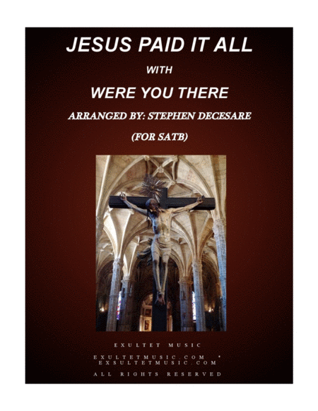 Jesus Paid It All With Were You There For Satb Sheet Music