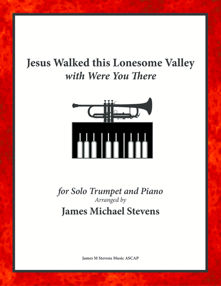 Jesus Walked This Lonesome Valley With Were You There Trumpet Piano Sheet Music