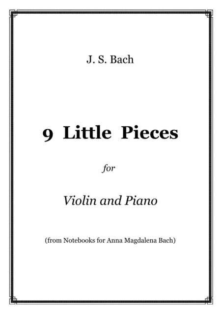 Js Bach 9 Little Pieces From Notebooks For Anna Magdalena Bach Violin And Piano Sheet Music