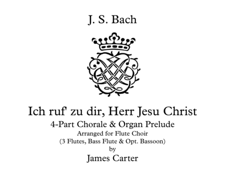 Js Bach Ich Ruf Zu Dir Herr Jesu Christ Arranged For Flute Choir 3 Flutes Bass Flute Opt Bassoon I Chorale Sheet Music