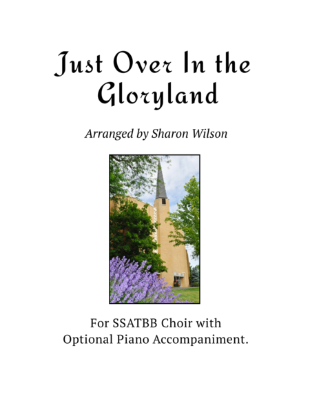 Free Sheet Music Just Over In The Gloryland For Ssatbb Choir A Cappella Or With Piano Accompaniment