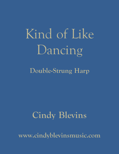 Kind Of Like Dancing An Original Solo For Double Strung Harp Sheet Music