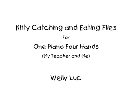 Kitty Catching And Eating Flies For One Piano Four Hands Sheet Music