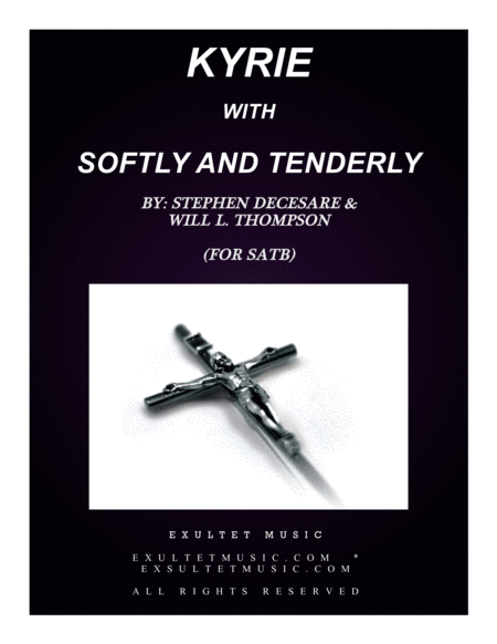 Kyrie With Softly And Tenderly For Satb Sheet Music