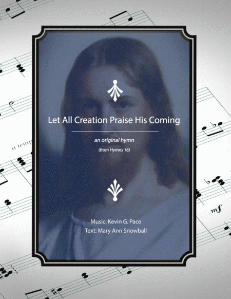 Free Sheet Music Let All Creation Praise His Coming An Original Hymn