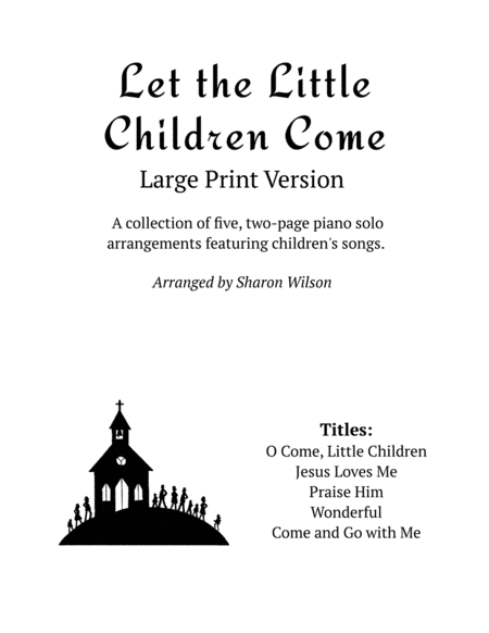 Let The Little Children Come A Collection Of Large Print Two Page Arrangements For Solo Piano Sheet Music