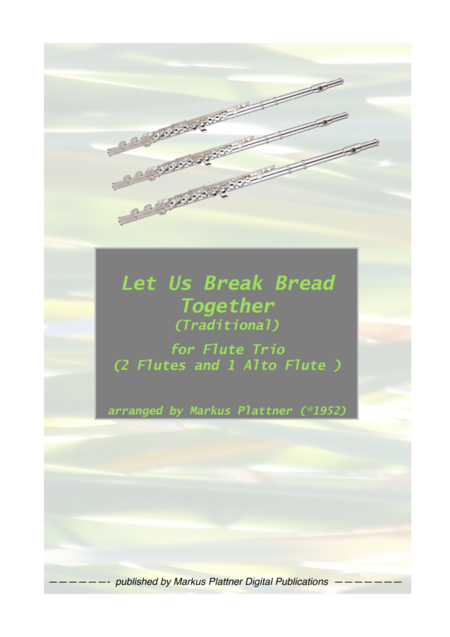 Free Sheet Music Let Us Break Bread Together For Flute Trio 2 Flutes And Alto Flute