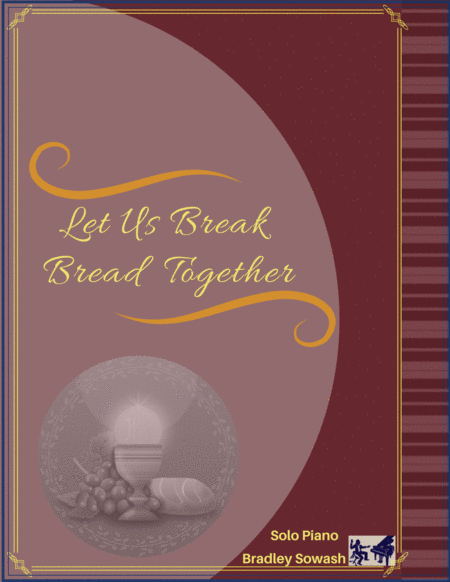 Free Sheet Music Let Us Break Bread Together Solo Piano