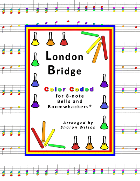 Free Sheet Music London Bridge Is Falling Down For 8 Note Bells And Boomwhackers With Color Coded Notes