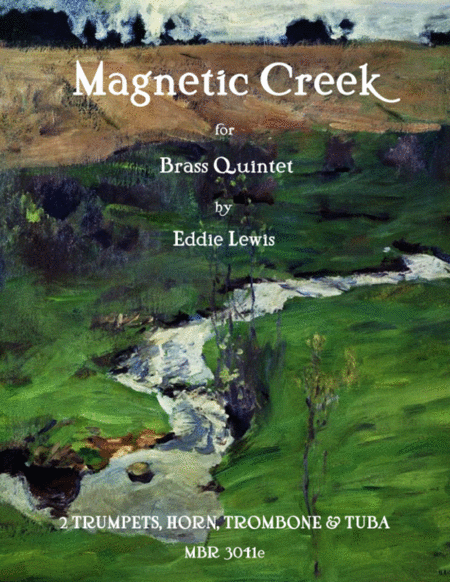 Free Sheet Music Magnetic Creek For Brass Quintet By Eddie Lewis