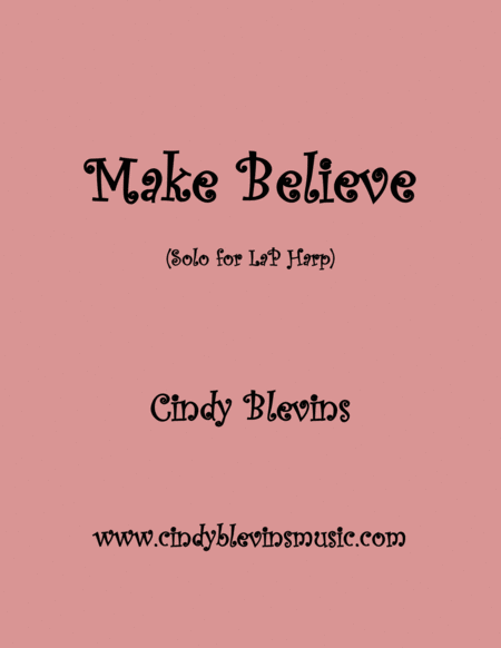 Make Believe An Original Solo For Lap Harp From My Book Make Believe Lap Harp Version Sheet Music