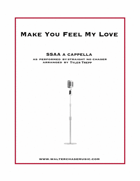 Make You Feel My Love As Performed By Straight No Chaser Ssaa Sheet Music