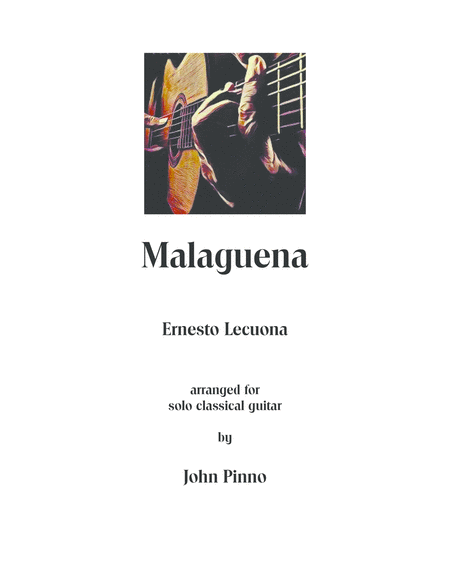 Malaguena By Ernesto Lecona Arr For Solo Classical Guitar By John Pinno Sheet Music