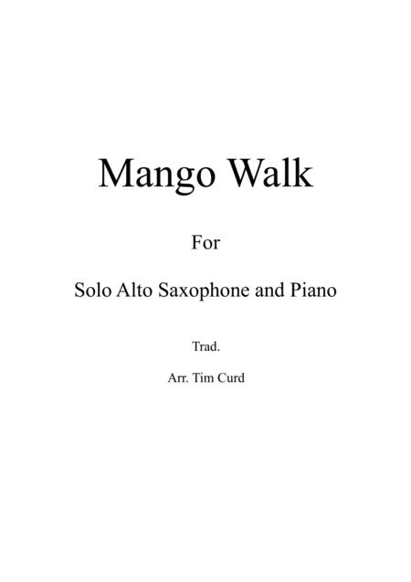 Mango Walk For Solo Alto Saxophone And Piano Sheet Music