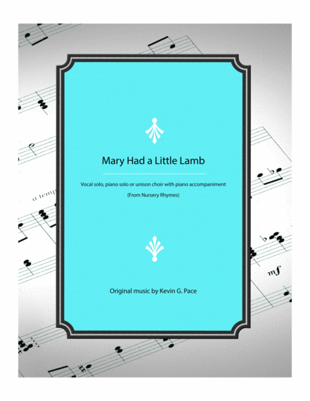 Mary Had A Little Lamb Vocal Solo Piano Solo Or Unison Choir With Piano Accompaniment Sheet Music