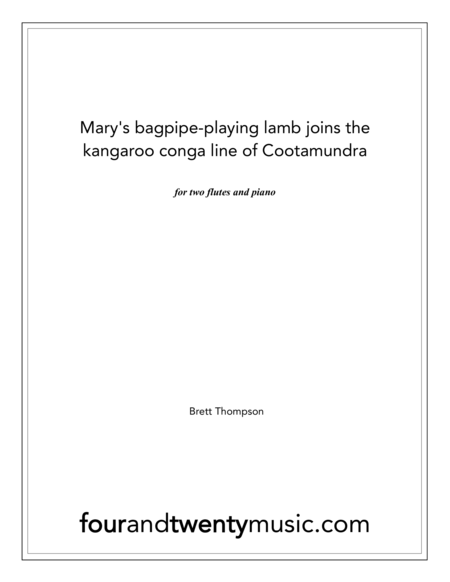 Marys Bagpipe Playing Lamb Joins The Kangaroo Conga Line Of Cootamundra For Two Flutes And Piano Sheet Music