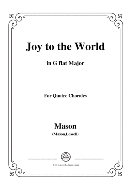 Mason Joy To The World In G Flat Major For Quatre Chorales Sheet Music