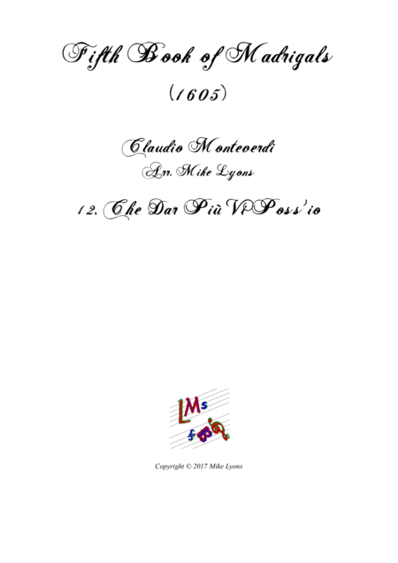 Free Sheet Music Monteverdi The Fifth Book Of Madrigals 1605 12 Che Dar Piu Vi Poss Io