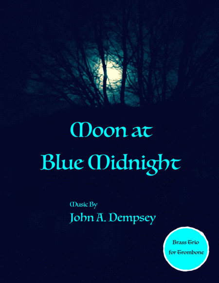 Moon At Blue Midnight Trombone Trio Sheet Music