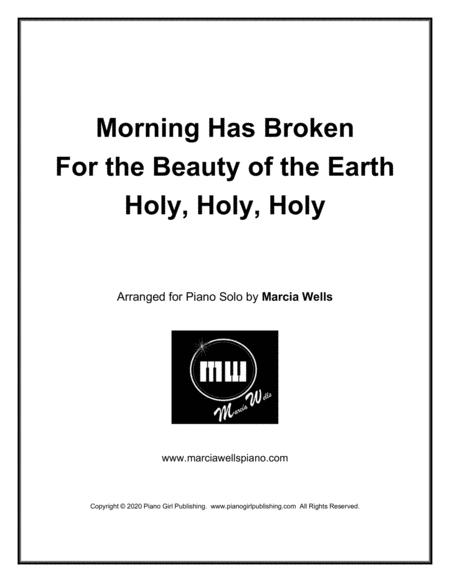 Morning Has Broken For The Beauty Of The Earth Holy Holy Holy Sheet Music