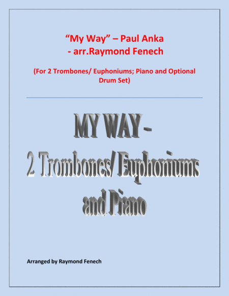 My Way By Paul Anka 2 Trombones Euphoniums And Piano With Optional Drum Set Sheet Music