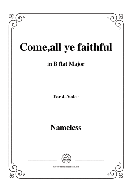 Nameless Christmas Carol Come All Ye Faithful In B Flat Major For 4 Voice Sheet Music