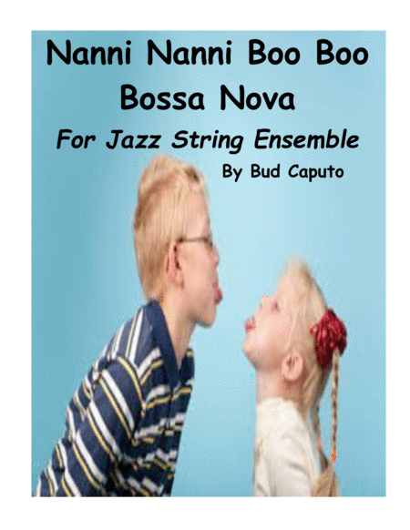 Nanni Nanni Boo Boo Bossa Nova For Jazz String Ensemble Sheet Music