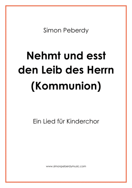 Free Sheet Music Nehmt Und Esst Den Leib Des Herrn Kommunionlied Fr Kinderchor Communion Song For Childrens Choir