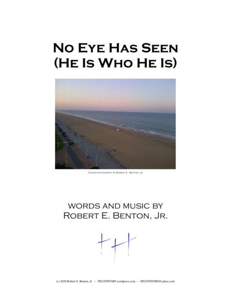 No Eye Has Seen He Is Who He Is Sheet Music