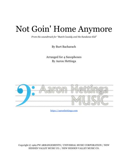Free Sheet Music Not Goin Home Anymore From Butch Cassidy And The Sundance Kid Aatb Or Satb Saxophone Quartet
