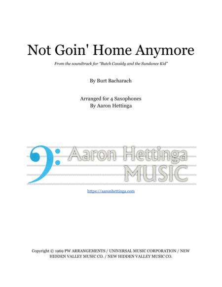 Not Goin Home Anymore From Butch Cassidy And The Sundance Kid Aatb Or Satb Saxophone Quartet Sheet Music