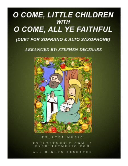 O Come Little Children With O Come All Ye Faithful Duet For Soprano And Alto Saxophone Sheet Music