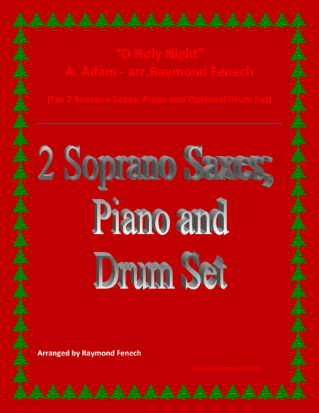 O Holy Night 2 Soprano Saxes Piano And Optional Drum Set Intermediate Level Sheet Music