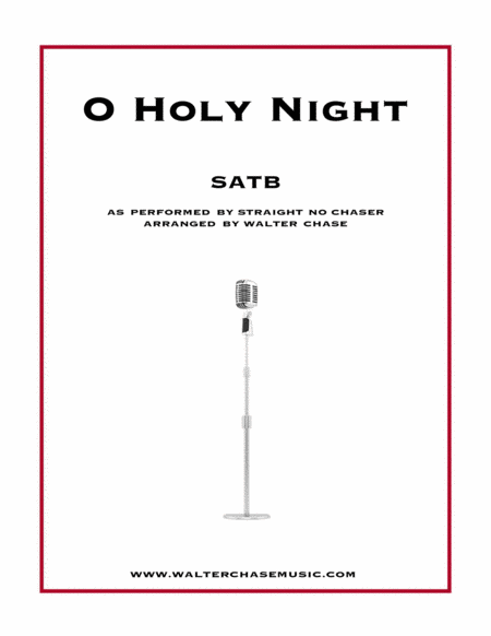 O Holy Night As Performed By Straight No Chaser Satb Sheet Music