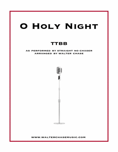 Free Sheet Music O Holy Night As Performed By Straight No Chaser Ttbb