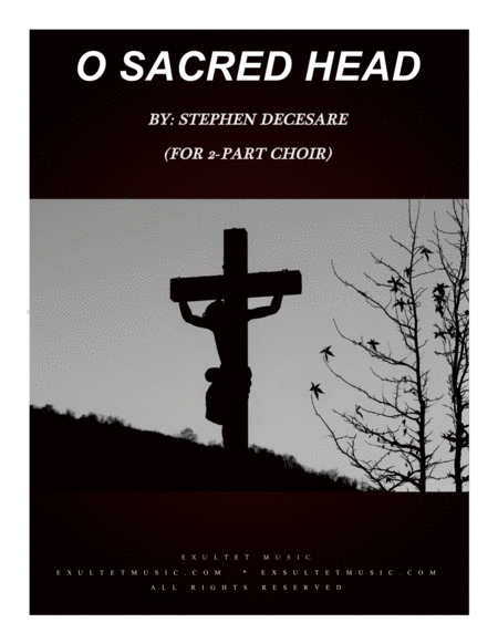 Free Sheet Music O Sacred Head For 2 Part Choir