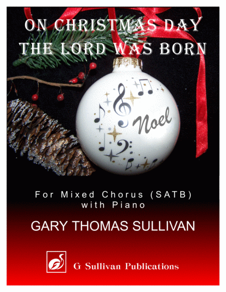 Free Sheet Music On Christmas Day The Lord Was Born Mixed Chorus Satb With Piano